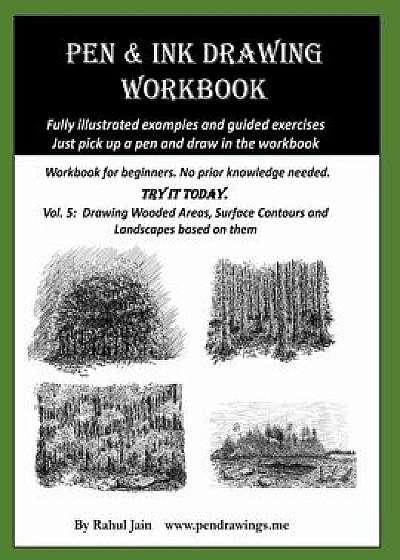 Pen and Ink Drawing Workbook Vol 5: Learn to Draw Pleasing Pen & Ink Landscapes, Paperback/Rahul Jain