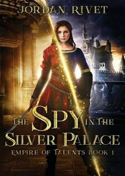 The Spy in the Silver Palace, Paperback/Jordan Rivet