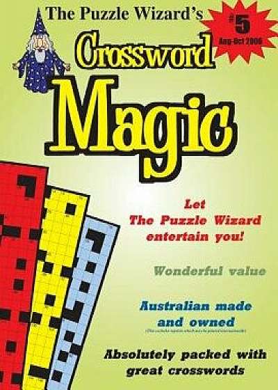 Crossword Magic No. 5, Paperback/The Puzzle Wizard