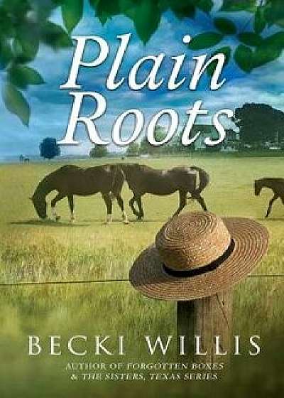 Plain Roots, Paperback/Becki Willis