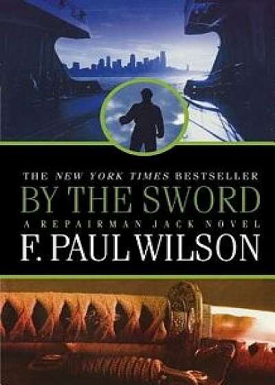 By the Sword, Paperback/F. Paul Wilson