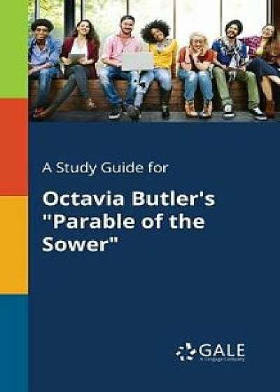 A Study Guide for Octavia Butler's Parable of the Sower, Paperback/Cengage Learning Gale