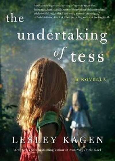 The Undertaking of Tess, Paperback/Lesley Kagen