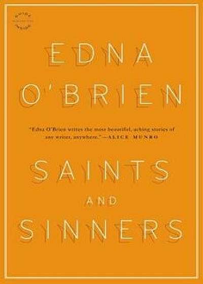 Saints and Sinners: Stories, Paperback/Edna O'Brien