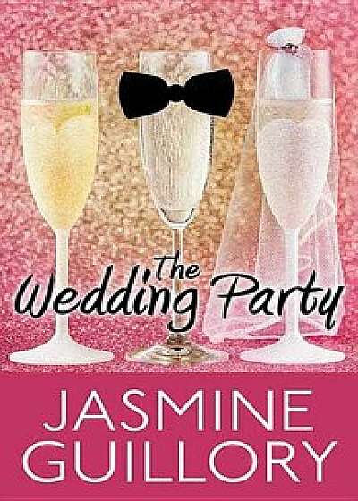 The Wedding Party/Jasmine Guillory