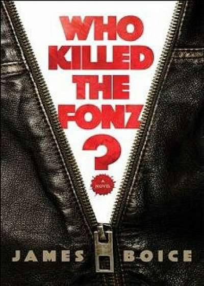 Who Killed the Fonz?, Hardcover/James Boice
