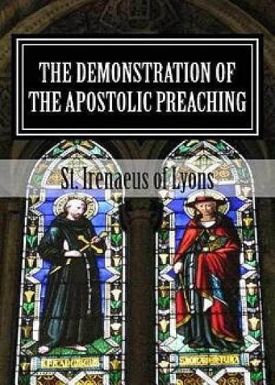 The Demonstration of the Apostolic Preaching, Paperback/St Irenaeus Of Lyons