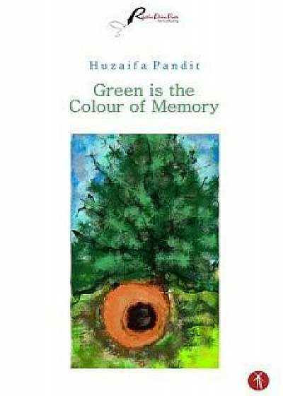 Green Is the Colour of Memory, Paperback/Huzaifa Pandit