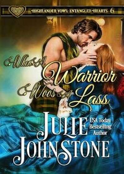 When a Warrior Woos a Lass, Paperback/Julie Johnstone
