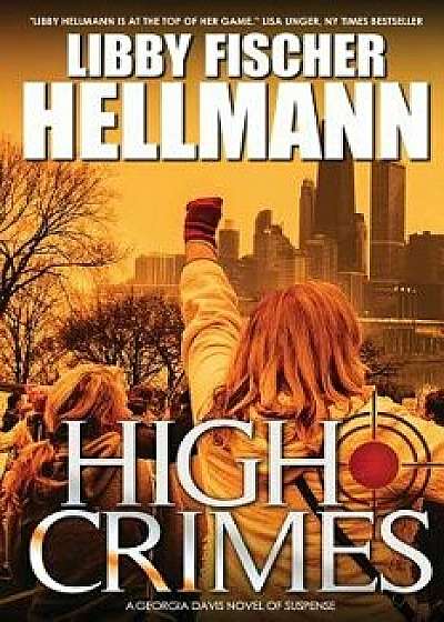 High Crimes, Paperback/Libby Fischer Hellmann