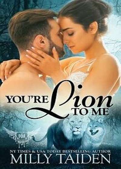 You're Lion to Me, Paperback/Milly Taiden