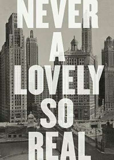 Never a Lovely So Real: The Life and Work of Nelson Algren, Hardcover/Colin Asher