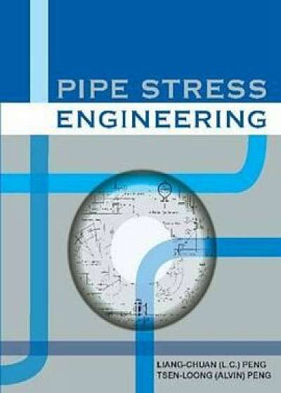 Pipe Stress Engineering, Hardcover/Asme Press