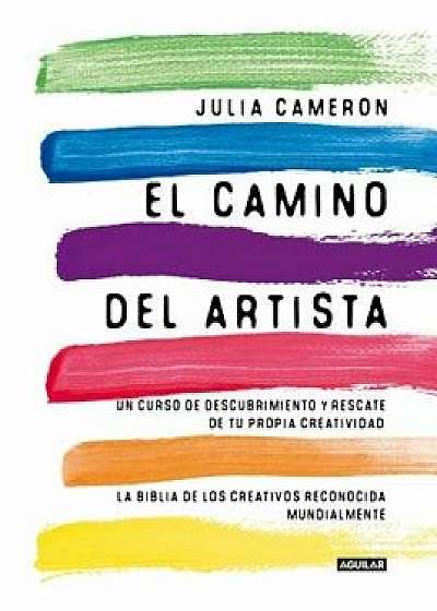 El Camino del Artista / The Artist's Way, Paperback/Julia Cameron