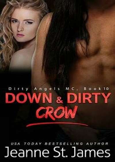 Down & Dirty: Crow, Paperback/Jeanne St James
