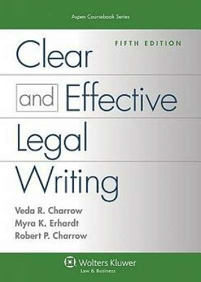 Clear and Effective Legal Writing, Paperback/Veda R. Charrow PH. D.
