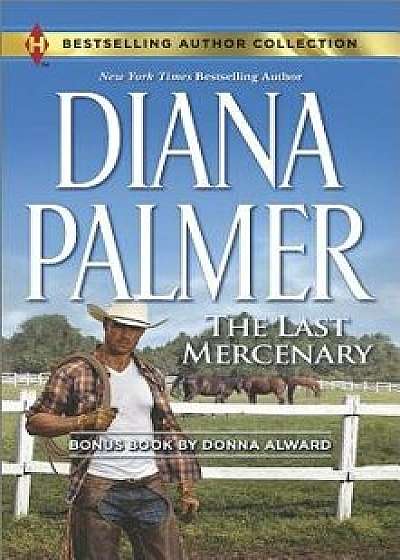 The Last Mercenary: A 2-In-1 Collection/Diana Palmer
