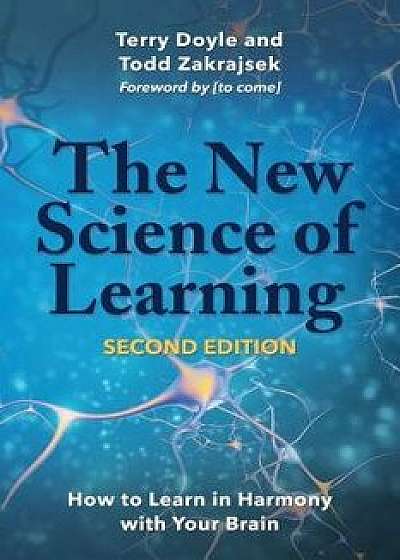 The New Science of Learning: How to Learn in Harmony with Your Brain, Paperback/Terry Doyle
