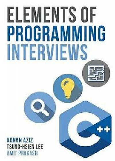 Elements of Programming Interviews: The Insiders' Guide, Paperback/Adnan Aziz