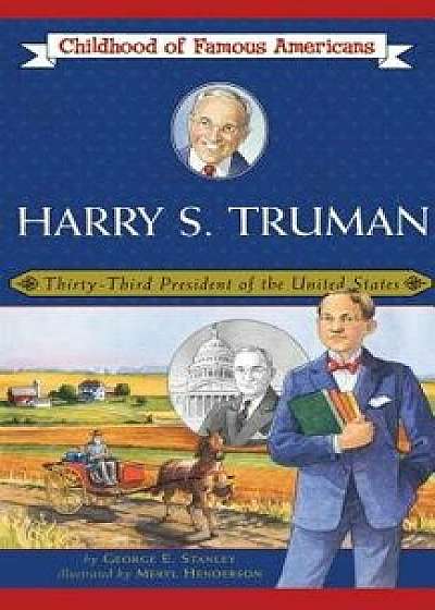 Harry S. Truman: Thirty-Third President of the United States, Paperback/George E. Stanley