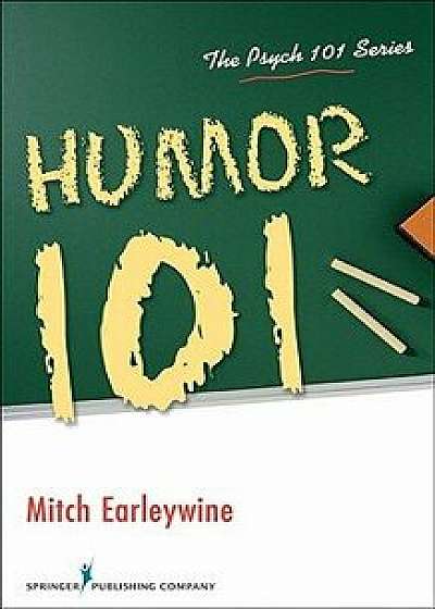 Humor 101, Paperback/Mitch Earleywine
