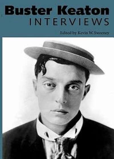 Buster Keaton: Interviews, Paperback/Kevin W. Sweeney