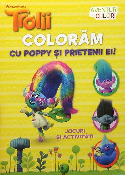 Trolii. Colorăm cu Poppy și prietenii ei