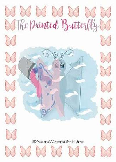 Coperta cărții The Painted Butterfly, Paperback/V. Anna de V. Anna