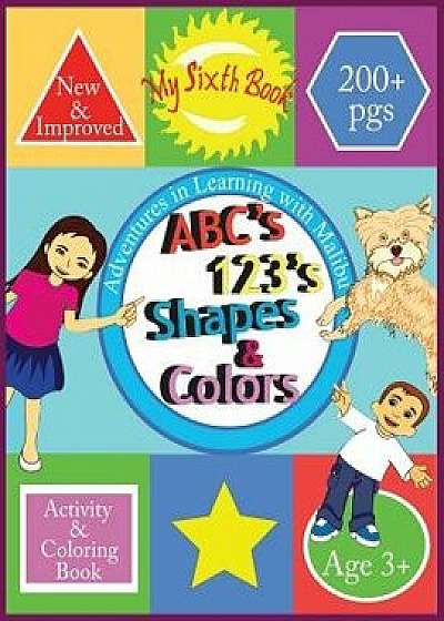 Adventures in Learning with Malibu: Abc's 123's Shapes & Colors Activity & Coloring Book/Ann Candina