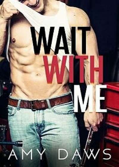 Wait with Me, Paperback/Amy Daws