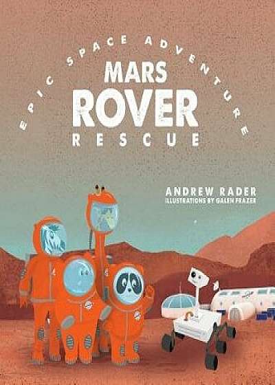 Mars Rover Rescue, Hardcover/Andrew Rader
