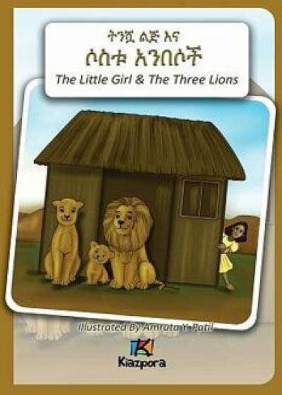 T'Nishwa Lij'na Sostu An'besoch - The Little Girl and the Three Lions - Amharic Children's Book, Paperback/Kiazpora