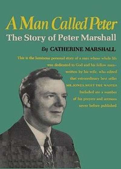 A Man Called Peter, Paperback/Catherine Marshall