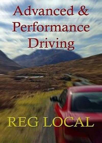 Advanced and Performance Driving, Paperback/Reg Local