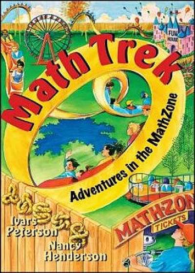 Math Trek: Adventures in the Math Zone, Paperback/Ivars Peterson