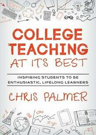 College Teaching At Its Best, Paperback/Chris Palmer