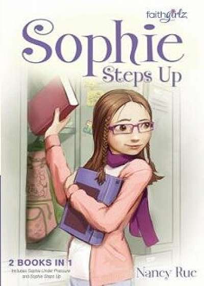 Sophie Steps Up, Paperback/Nancy N. Rue