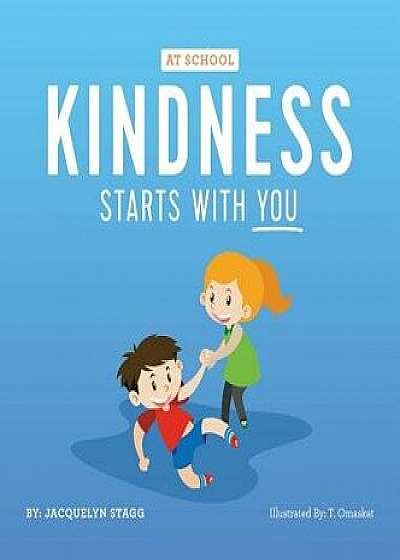 Kindness Starts With You - At School, Hardcover/Jacquelyn Stagg