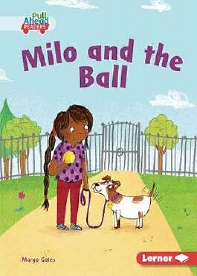 Milo and the Ball/Margo Gates