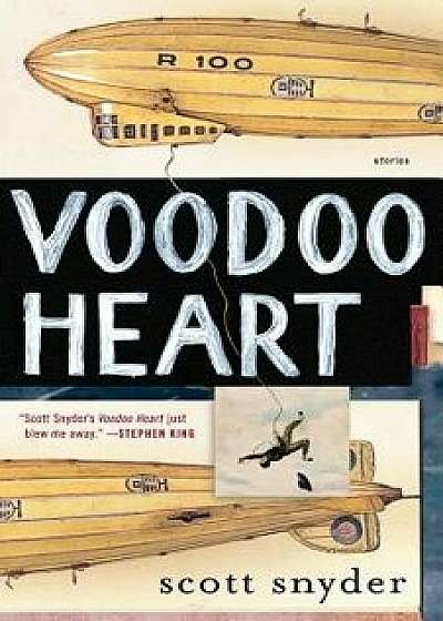 Voodoo Heart: Stories, Paperback/Scott Snyder