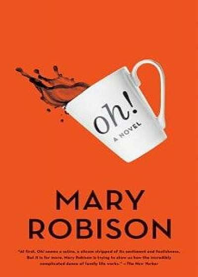 Oh!, Paperback/Mary Robison