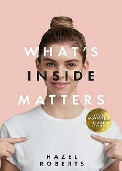 What's Inside Matters, Paperback/Hazel Roberts