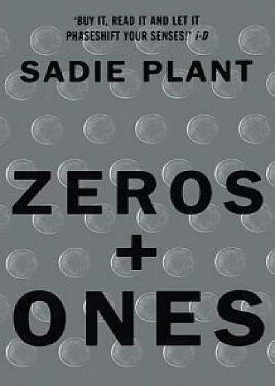 Zeros and Ones: Digital Women and the New Technoculture, Paperback/Sadie Plant