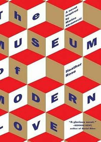 The Museum of Modern Love, Hardcover/Heather Rose
