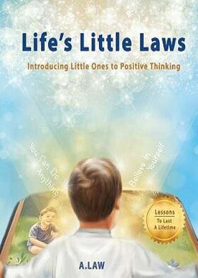 Life's Little Laws: Introducing Little Ones to Positive Thinking, Paperback/A. Law