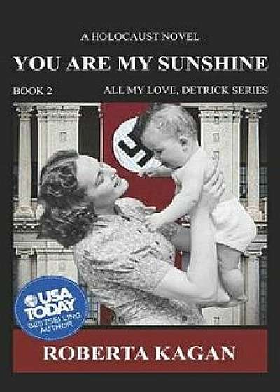 You Are My Sunshine, Paperback/Roberta Kagan