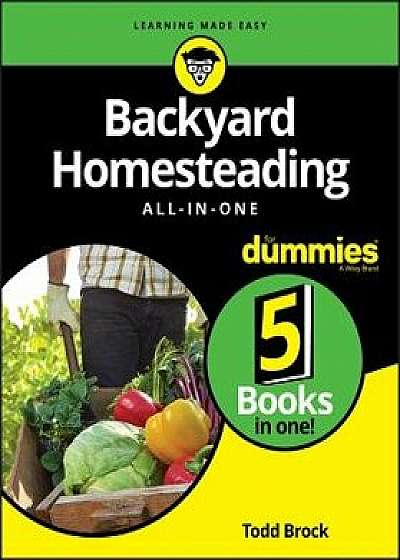 Backyard Homesteading All-In-One for Dummies, Paperback/Todd Brock
