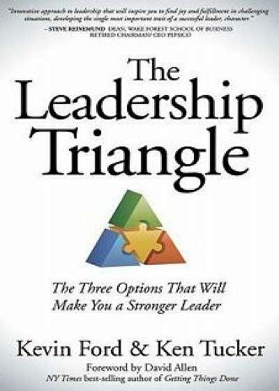 The Leadership Triangle: The Three Options That Will Make You a Stronger Leader, Paperback/Kevin Ford