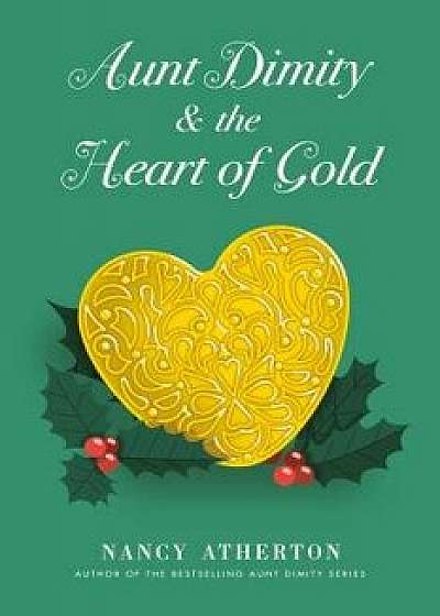 Aunt Dimity and the Heart of Gold, Hardcover/Nancy Atherton