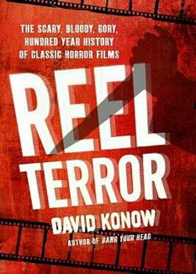 Reel Terror, Paperback/David Konow